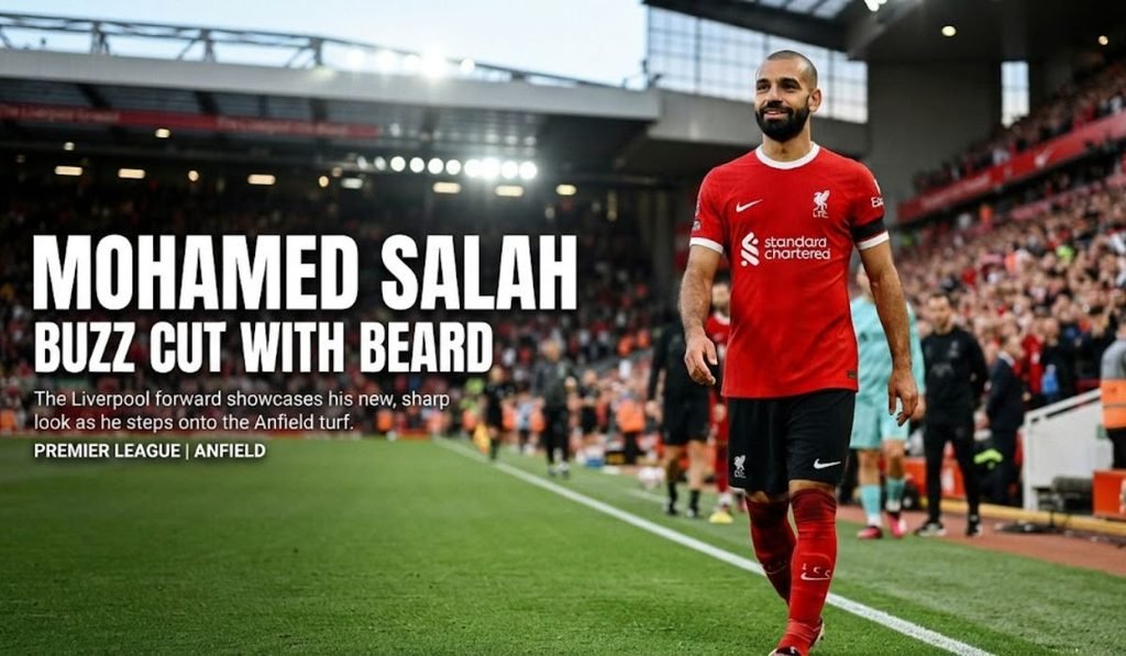 Mohamed Salah – Buzz Cut with Beard